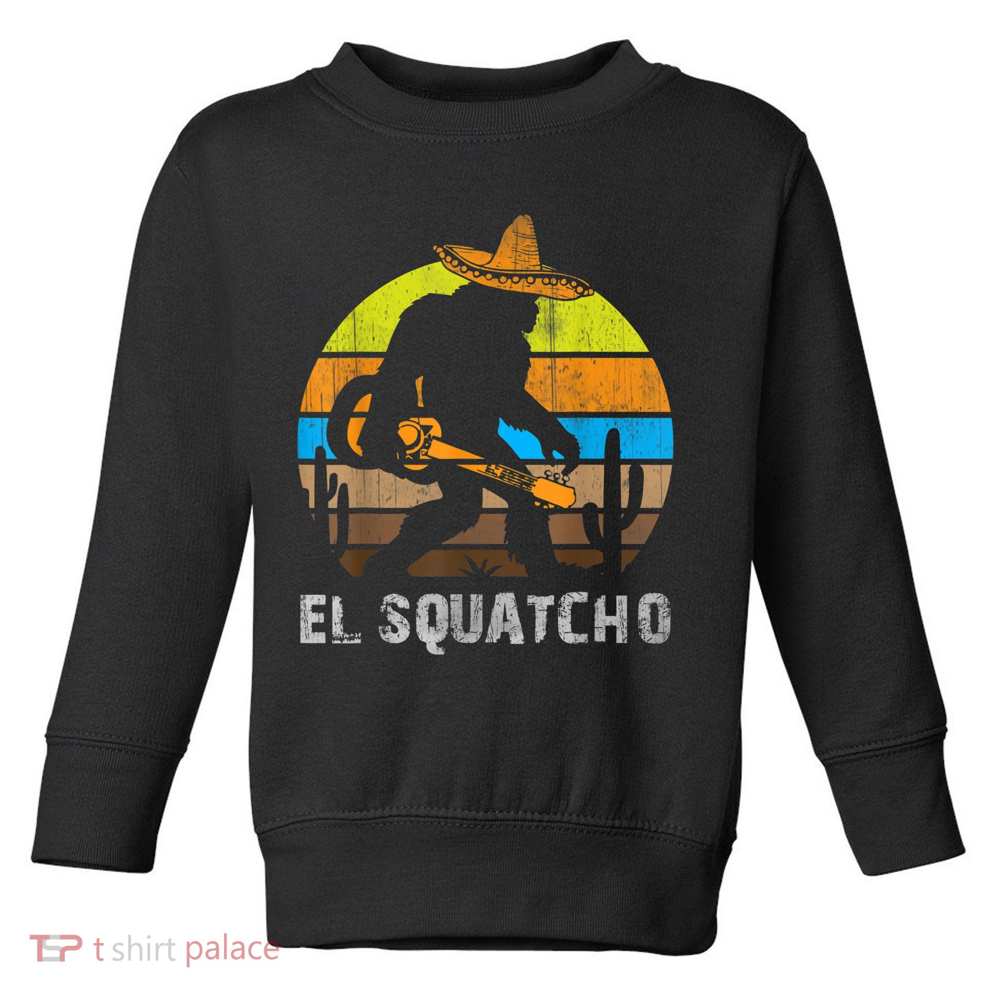 El Squatcho Bigfoot Sasquatch Toddler Sweatshirt