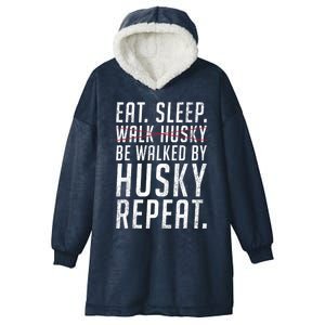 Eat Sleep Be Walked By Husky Repeat Funny Husky Dog Gift Hooded Wearable Blanket