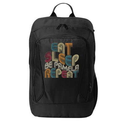 Eat Sleep Be Pamela Repeat Funny Groovy Retro Pamela City Backpack