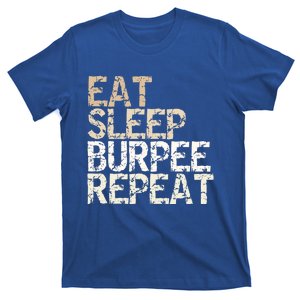 Eat Sleep Burpee Repeat Fitness Saying Outfit Gift T-Shirt