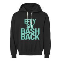 Effy Say Bash Back Garment-Dyed Fleece Hoodie