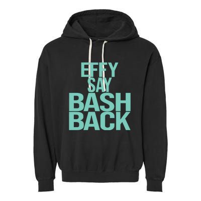 Effy Say Bash Back Garment-Dyed Fleece Hoodie