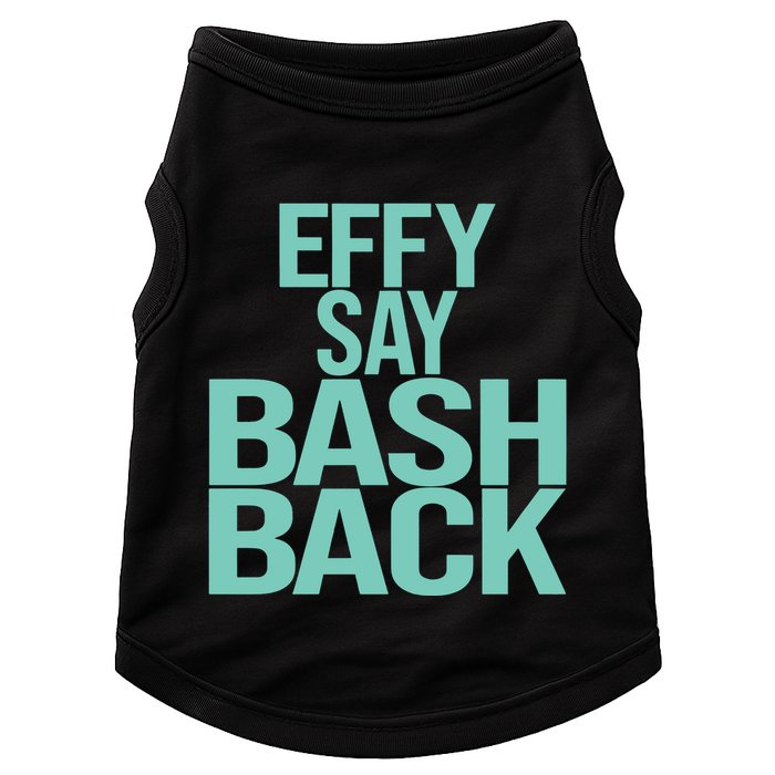 Effy Say Bash Back Doggie Tank
