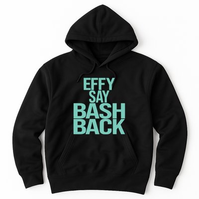 Effy Say Bash Back Hoodie