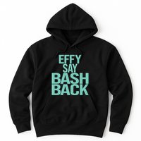 Effy Say Bash Back Hoodie
