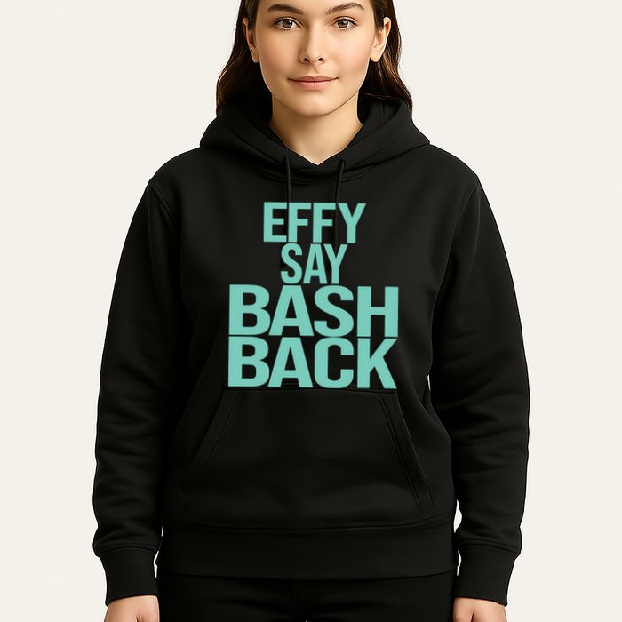 Effy Say Bash Back Hoodie