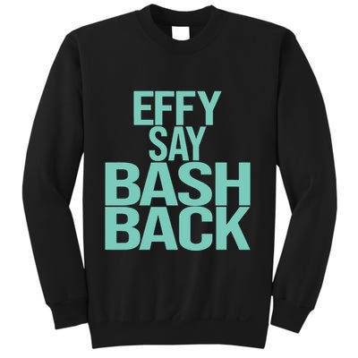 Effy Say Bash Back Sweatshirt