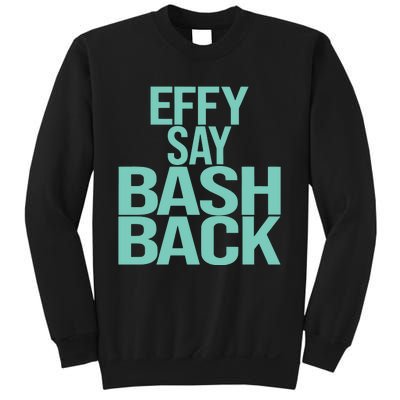 Effy Say Bash Back Sweatshirt