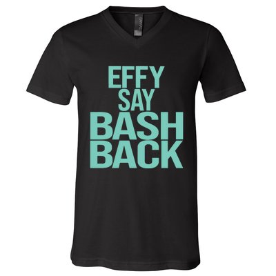 Effy Say Bash Back V-Neck T-Shirt