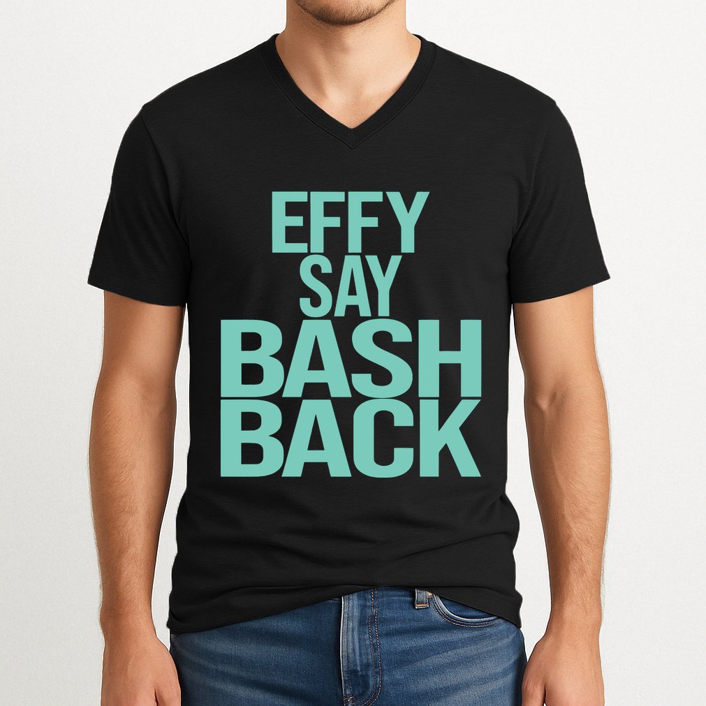 Effy Say Bash Back V-Neck T-Shirt