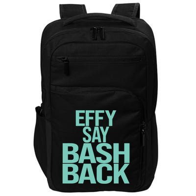 Effy Say Bash Back Impact Tech Backpack