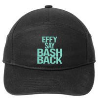 Effy Say Bash Back 7-Panel Snapback Hat