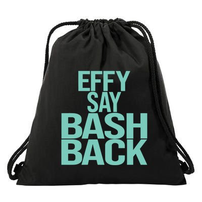 Effy Say Bash Back Drawstring Bag