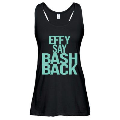 Effy Say Bash Back Ladies Essential Flowy Tank
