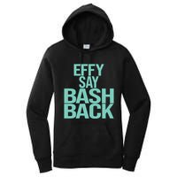 Effy Say Bash Back Women's Pullover Hoodie