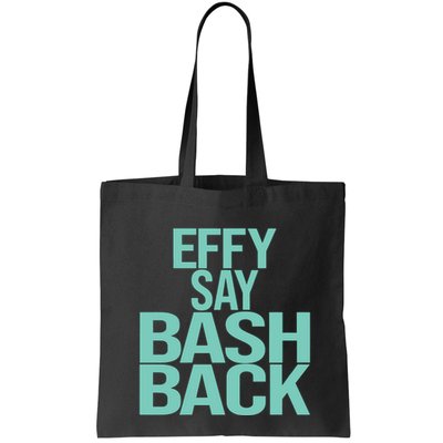 Effy Say Bash Back Bag