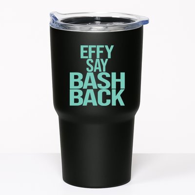 Effy Say Bash Back Tumbler