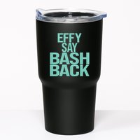 Effy Say Bash Back Tumbler