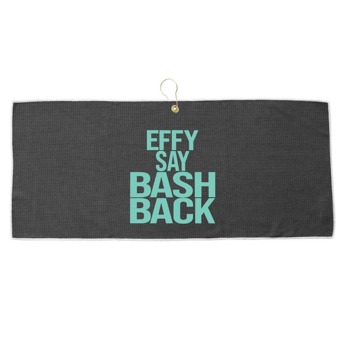 Effy Say Bash Back Large Microfiber Waffle Golf Towel