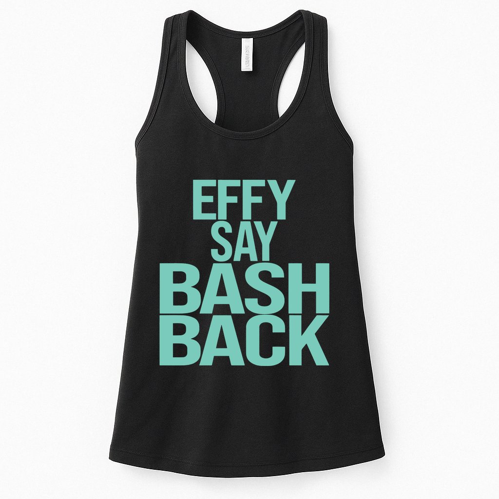 Effy Say Bash Back Womens Tank Top