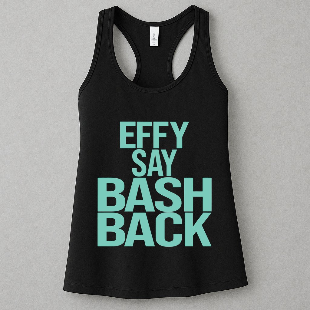 Effy Say Bash Back Womens Tank Top