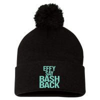 Effy Say Bash Back Pom Pom 12in Knit Beanie