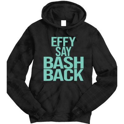 Effy Say Bash Back Tie Dye Hoodie