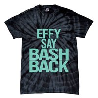 Effy Say Bash Back Tie-Dye T-Shirt