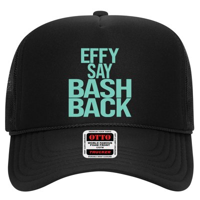 Effy Say Bash Back Trucker Hat
