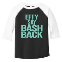 Effy Say Bash Back Toddler Fine Jersey T-Shirt
