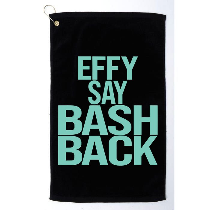 Effy Say Bash Back Golf Towel