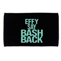 Effy Say Bash Back Microfiber Hand Towel