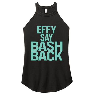 Effy Say Bash Back Women's Perfect Tri Rocker Tank
