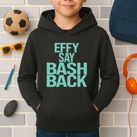 Effy Say Bash Back Kids Hoodie