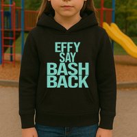 Effy Say Bash Back Kids Hoodie