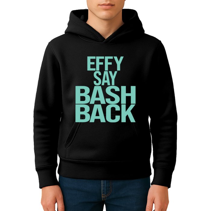 Effy Say Bash Back Kids Hoodie