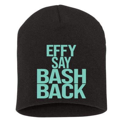 Effy Say Bash Back Short Acrylic Beanie