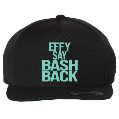Effy Say Bash Back Wool Snapback Cap