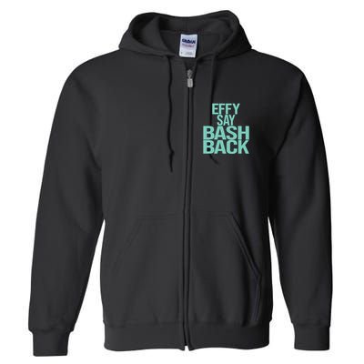 Effy Say Bash Back Full Zip Hoodie
