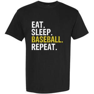 Eat Sleep Baseball Repeat Gift Cool Gift Garment-Dyed Heavyweight T-Shirt