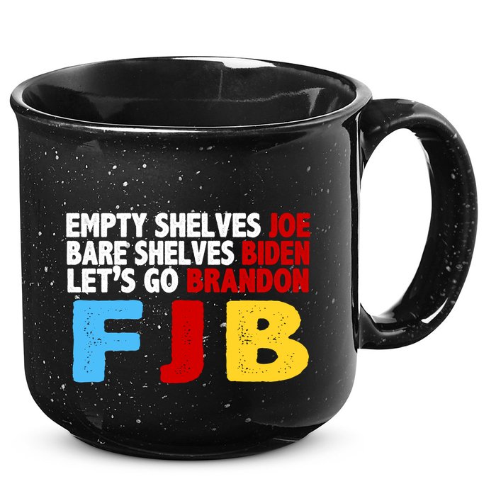 Empty Shelves Bare Shelves Let's Go Brandon 15oz Campfire Ceramic Mug