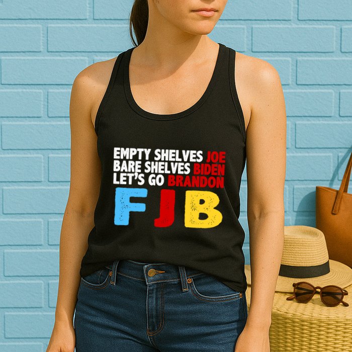 Empty Shelves Bare Shelves Let's Go Brandon Womens Tank Top