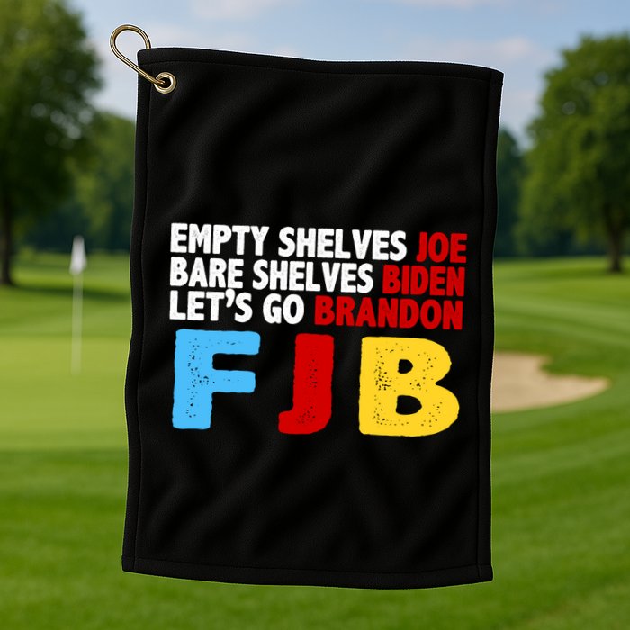 Empty Shelves Bare Shelves Let's Go Brandon Golf Towel