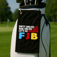 Empty Shelves Bare Shelves Let's Go Brandon Golf Towel