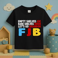 Empty Shelves Bare Shelves Let's Go Brandon Toddler T-Shirt