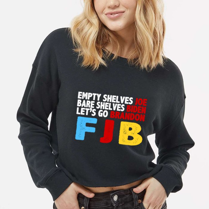 Empty Shelves Bare Shelves Let's Go Brandon Cropped Pullover Crew