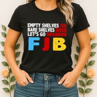 Empty Shelves Bare Shelves Let's Go Brandon Womens T-Shirt