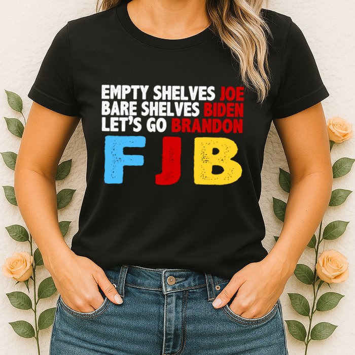 Empty Shelves Bare Shelves Let's Go Brandon Womens T-Shirt