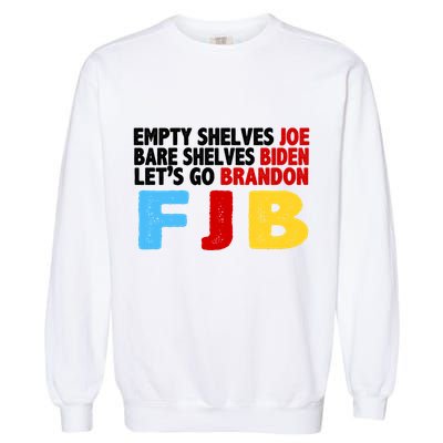 Empty Shelves Bare Shelves Let's Go Brandon Garment-Dyed Sweatshirt