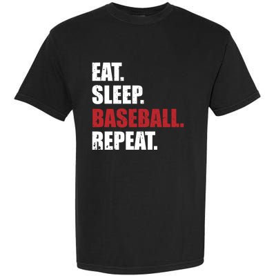 Eat Sleep Baseball Repeat Gift Garment-Dyed Heavyweight T-Shirt